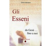 LIBRO GLI ESSENI DA GESU'... FINO A NOI - OLIVIER MANITARA