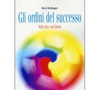 LIBRO GLI ORDINI DEL SUCCESSO VITA LAVORO HELLINGER