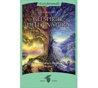 LIBRO GLI SPIRITI DELLA NATURA. VOLUME 1 - LUCIANO SILVA