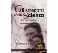 LIBRO GLI STREGONI DELLA SCIENZA - ROBERTO VOLTERRI