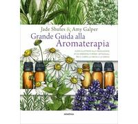 LIBRO GRANDE GUIDA ALLA AROMATERAPIA - JADE SHUTES - AMY GALPER