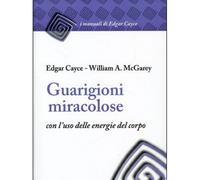 LIBRO GUARIGIONI MIRACOLOSE EDGAR CAYCE