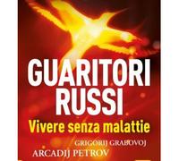 LIBRO GUARITORI RUSSI. VIVERE SENZA MALATTIE - PETRA NEUMAYER