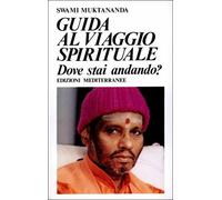 LIBRO GUIDA AL VIAGGIO SPIRITUALE - SWAMI MUKTANANDA