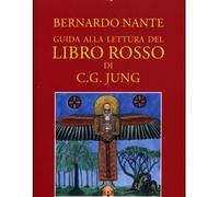 LIBRO GUIDA ALLA LETTURA DEL «LIBRO ROSSO» DI C. G. JUNG - BERNARDO NANTE