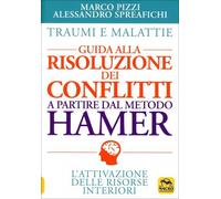 LIBRO GUIDA ALLA RISOLUZIONE DEI CONFLITTI A PARTIRE DAL METODO HAMER - M. PIZZI