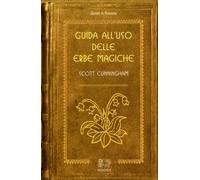 LIBRO GUIDA ALL'USO DELLE ERBE MAGICHE - SCOTT CUNNINGHAM