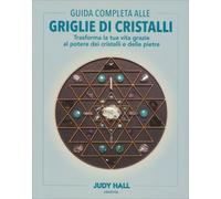 LIBRO GUIDA COMPLETA ALLE GRIGLIE DI CRISTALLI - JUDY HALL