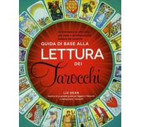 LIBRO GUIDA DI BASE ALLA LETTURA DEI TAROCCHI - LIZ DEAN