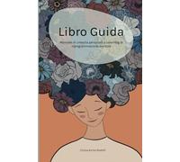 Libro Guida: Impara a trasformare i tuoi pensieri per trasformare la tua vita