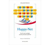 LIBRO HAPPY-NET. IL WEB COME TECNOLOGIA AD ALTO POTENZIALE. ALESSANDRA MICALIZZI