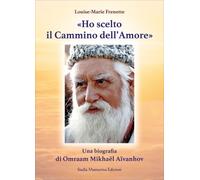 LIBRO HO SCELTO IL CAMMINO DELL'AMORE - LOUISE-MARIE FRENETTE - AIVANHOV