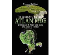 LIBRO HO SCOPERTO LA VERA ATLANTIDE LA MITICA ISOLA DI PLATONE - MARCO BULLONI