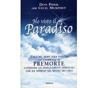 LIBRO HO VISTO IL PARADISO - DON PIPER, CECIL MURPHEY