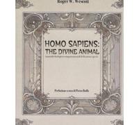 LIBRO HOMO SAPIENS: THE DIVINE ANIMAL - ROGER W. WESCOTT