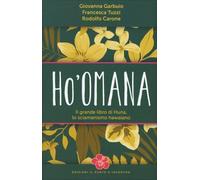 LIBRO HO'OMANA - IL GRANDE LIBRO HUNA, LO SCIAMANESIMO HAWAIANO GIOVANNA GARBUIO