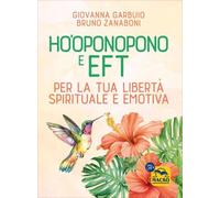 LIBRO HO'OPONOPONO E EFT PER LA TUA LIBERTÀ SPIRITUALE - GIOVANNA GARBUIO