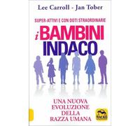LIBRO I BAMBINI INDACO. UNA NUOVA EVOLUZIONE DELLA RAZZA UMANA - LEE CARROLL