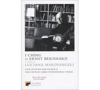 LIBRO I CHING DI ERNST BERNHARD - A CURA DI LUCIANA MARINANGELI