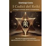 LIBRO I CODICI DEL REIKI - GIANLUIGI COSTA