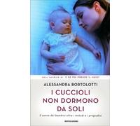 I cuccioli non dormono da soli. Il sonno dei bambini oltre i metodi e i pr...