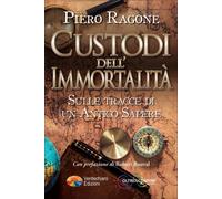 LIBRO I CUSTODI DELL'IMMORTALITÀ - PIERO RAGONE