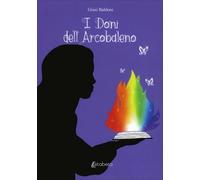 LIBRO I DONI DELL'ARCOBALENO - GIUSI BALDONI