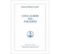 LIBRO I DUE ALBERI DEL PARADISO - OMRAAM MIKHAEL AIVANHOV