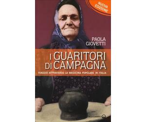 LIBRO I GUARITORI DI CAMPAGNA. TRA MAGIA E MEDICINA - PAOLA GIOVETTI