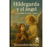 Libro I: Hildegarda y el ángel