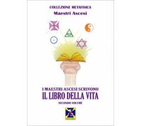 LIBRO I MAESTRI ASCESI SCRIVONO IL LIBRO DELLA VITA - VOL. 2 - MAESTRI ASCESI