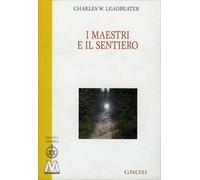LIBRO I MAESTRI E IL SENTIERO - CHARLES W. LEADBEATER