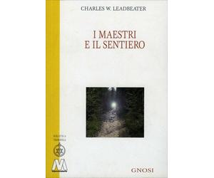 LIBRO I MAESTRI E IL SENTIERO - CHARLES W. LEADBEATER