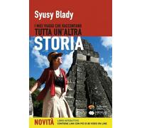 I miei viaggi che raccontano tutta un'altra storia