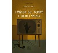 LIBRO I MISTERI DEL TEMPO E DELLO SPAZIO - BRAD STEIGER