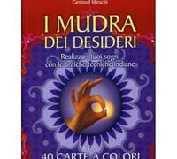 LIBRO I MUDRA DEI DESIDERI - CON 40 CARTE A COLORI GERTRUD HIRSCHI
