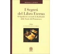 LIBRO I SEGRETI DEL LIBRO ETERNO - MICHAEL LAITMAN