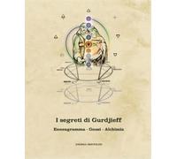 LIBRO I SEGRETI DI GURDJIEFF. ENNEAGRAMMA GNOSI ALCHIMIA - ANDREA BERTOLINI