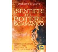 LIBRO I SENTIERI DEL POTERE SCIAMANICO - JOSÉ LUIS STEVENS