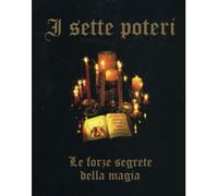 LIBRO I SETTE POTERI LE FORZE SEGRETE DELLA MAGIA