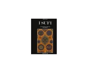 LIBRO I SUFI LA TRADIZIONE SPIRITUALE DEL SUFISMO - IDRIES SHAH