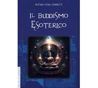 LIBRO IL BUDDHISMO ESOTERICO - ALFRED PERCY SINNETT