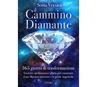 LIBRO IL CAMMINO DIAMANTE - 365 GIORNI DI TRASFORMAZIONE - SONIA VERSACE
