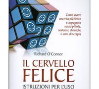 LIBRO IL CERVELLO FELICE - RICHARD O?CONNOR