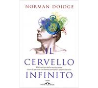 LIBRO IL CERVELLO INFINITO. ALLE FRONTIERE DELLA NEUROSCIENZA - NORMAN DOIDGE