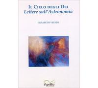LIBRO IL CIELO DEGLI DEI LETTERE SULL' ASTRONOMIA - ELISABETH VREEDE