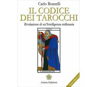 LIBRO IL CODICE DEI TAROCCHI. RIVELAZIONE DI UN'INTELLIGENZA MILL-CARLO BOZZELLI