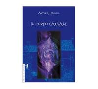 LIBRO IL CORPO CAUSALE. L'EREDITÀ DELLA REINCARNAZIONE - ARTHUR EDWARD POWELL