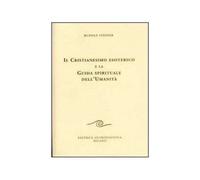 LIBRO IL CRISTIANESIMO ESOTERICO E LA GUIDA SPIRITUALE DELL'UMANI-RUDOLF STEINER