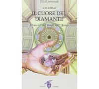 LIBRO IL CUORE DEL DIAMANTE. ELEMENTI DEL REALE NELL''UOMO - A.H. ALMAAS